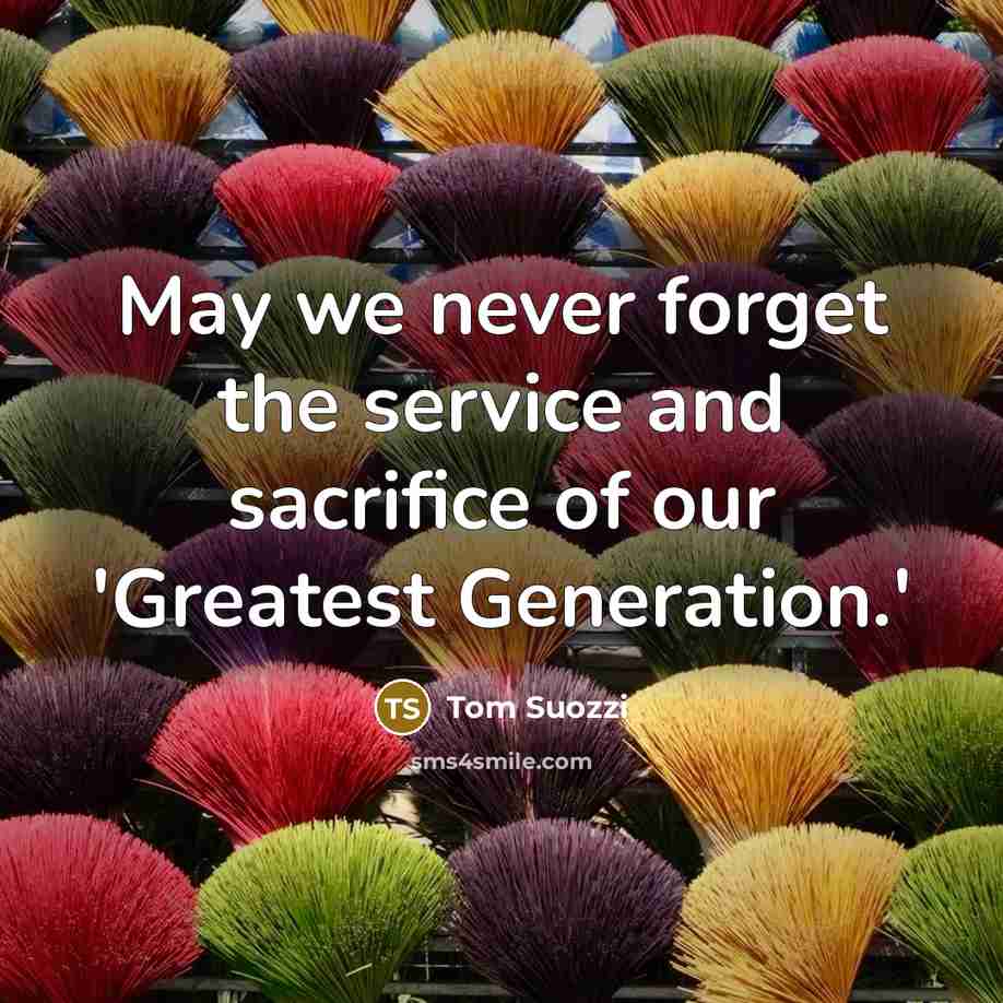 “May we never forget the service and sacrifice of our…” quote by Tom Suozzi