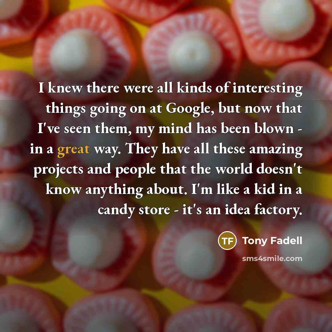 “I knew there were all kinds of interesting things going…” quote by Tony Fadell