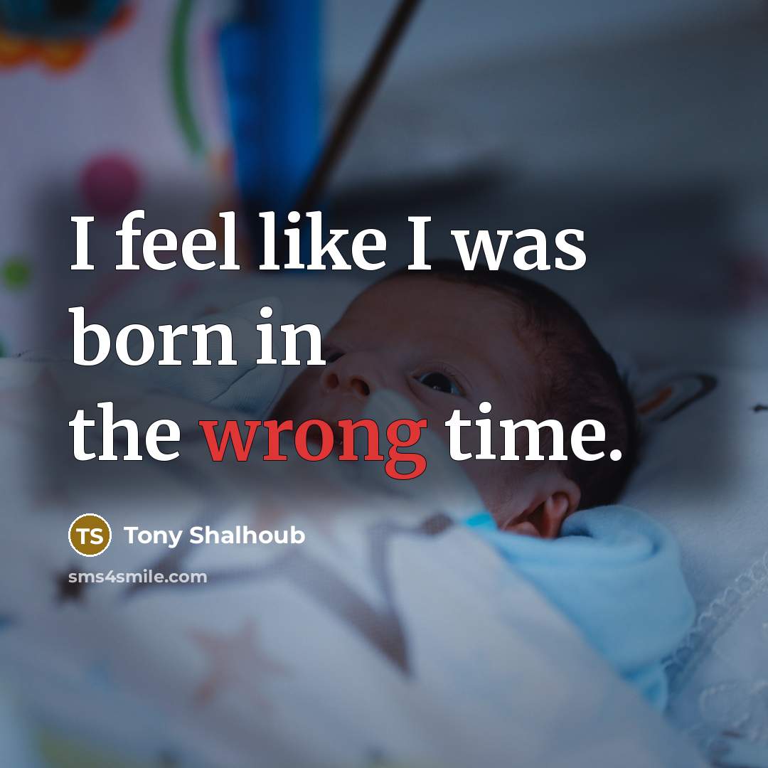 “I feel like I was born in the wrong time.…” quote by Tony Shalhoub