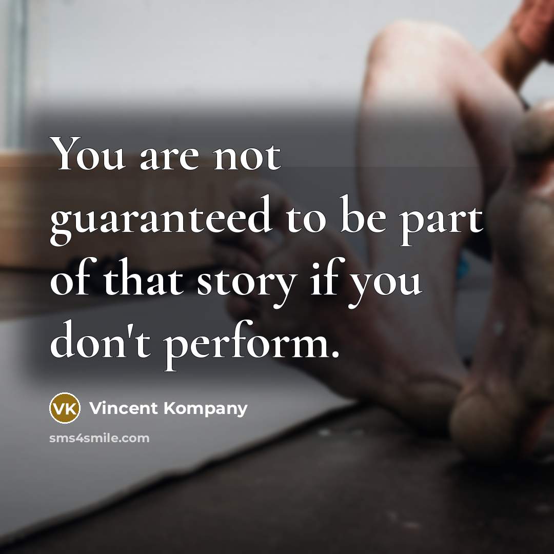“You are not guaranteed to be part of that story…” quote by Vincent Kompany