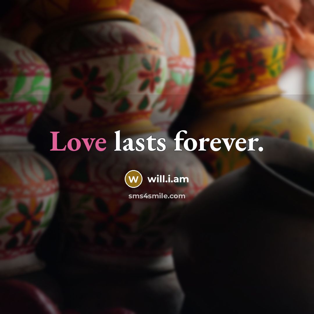 “Love lasts forever.…” quote by will.i.am