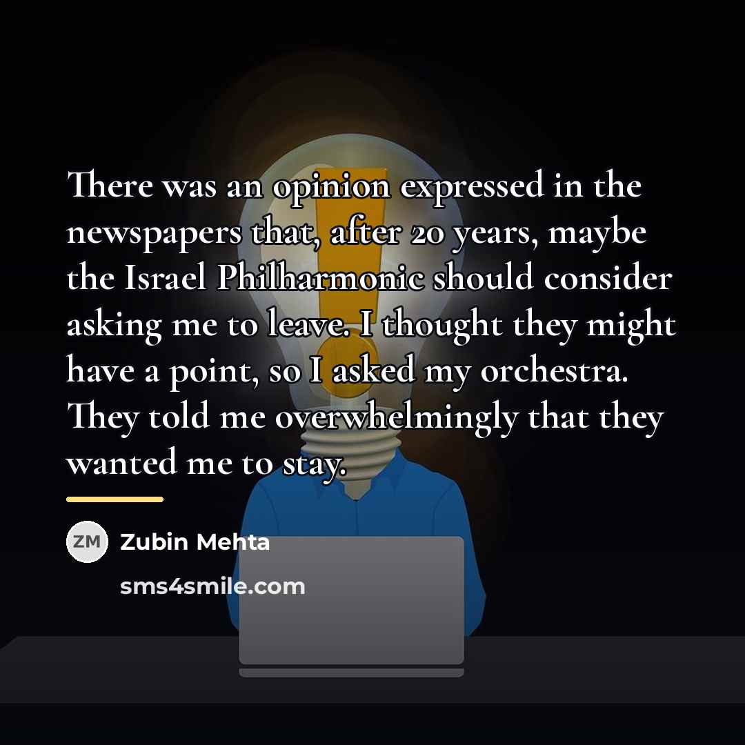 “There was an opinion expressed in the newspapers that, after…” quote by Zubin Mehta
