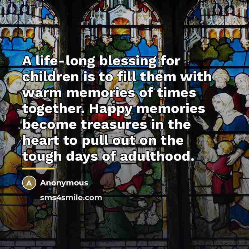 “A life-long blessing for children is to fill them with…” quote by Anonymous