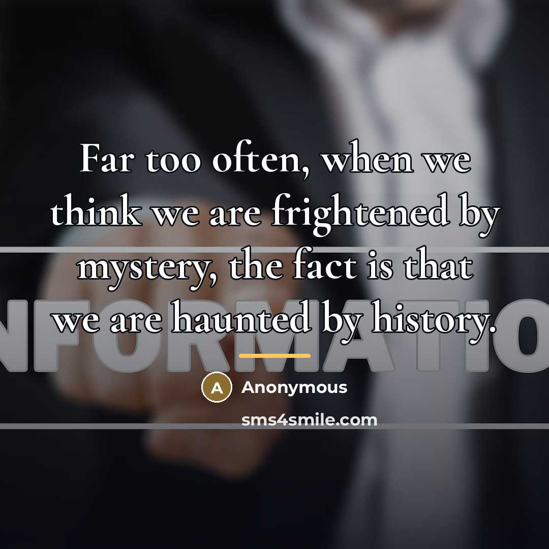 “Far too often, when we think we are frightened by…” quote by Anonymous
