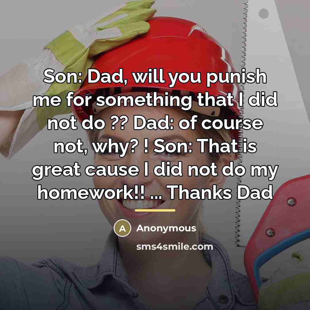 “Son: Dad, will you punish me for something that I…” quote by Anonymous