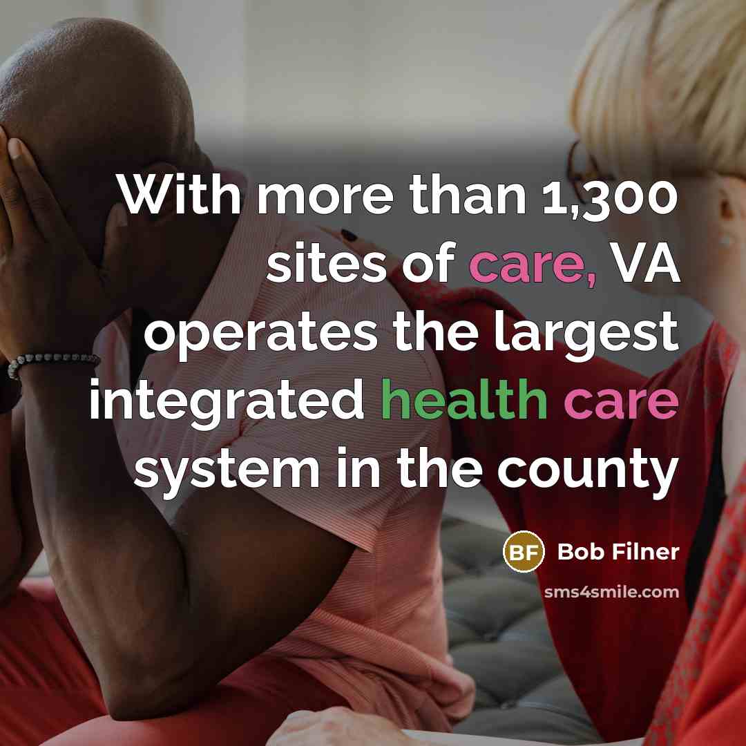 “With more than 1,300 sites of care, VA operates the…” quote by Bob Filner