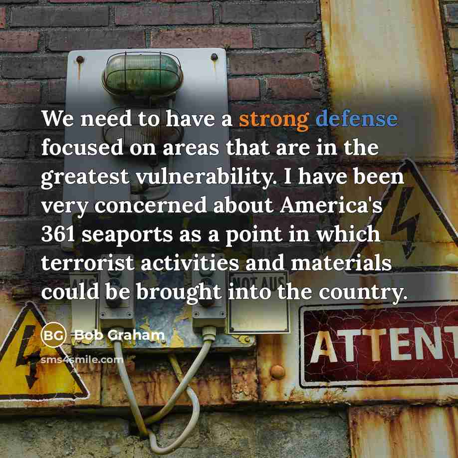 “We need to have a strong defense focused on areas…” quote by Bob Graham