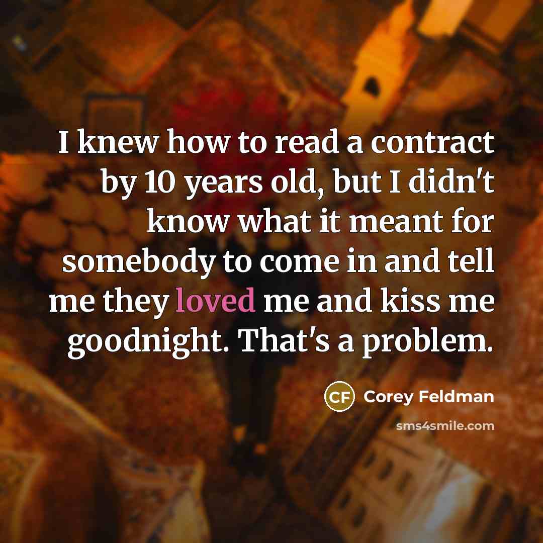 “I knew how to read a contract by 10 years…” quote by Corey Feldman