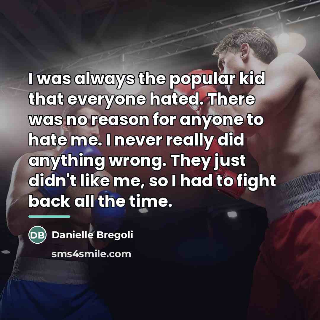 “I was always the popular kid that everyone hated. There…” quote by Danielle Bregoli