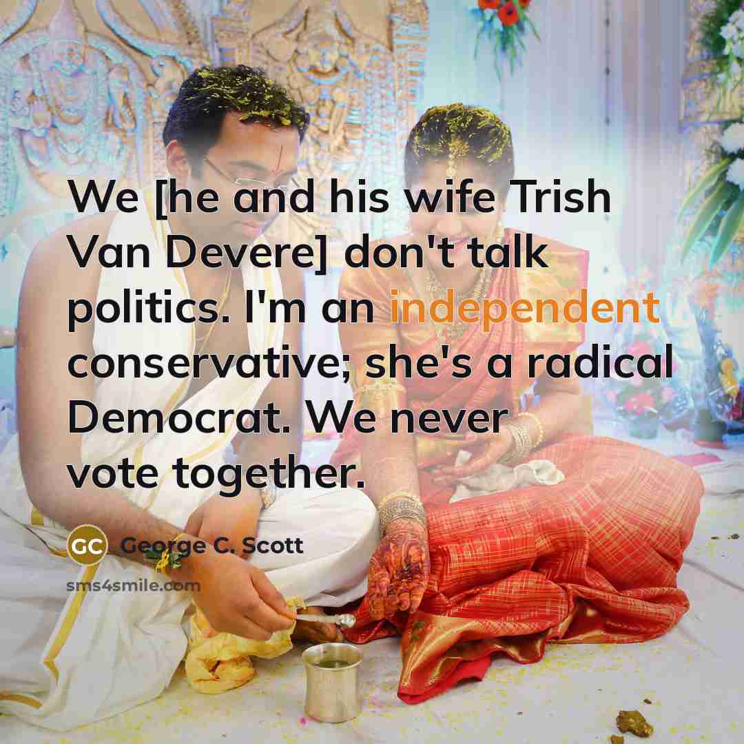 “We [he and his wife Trish Van Devere] don't talk…” quote by George C. Scott