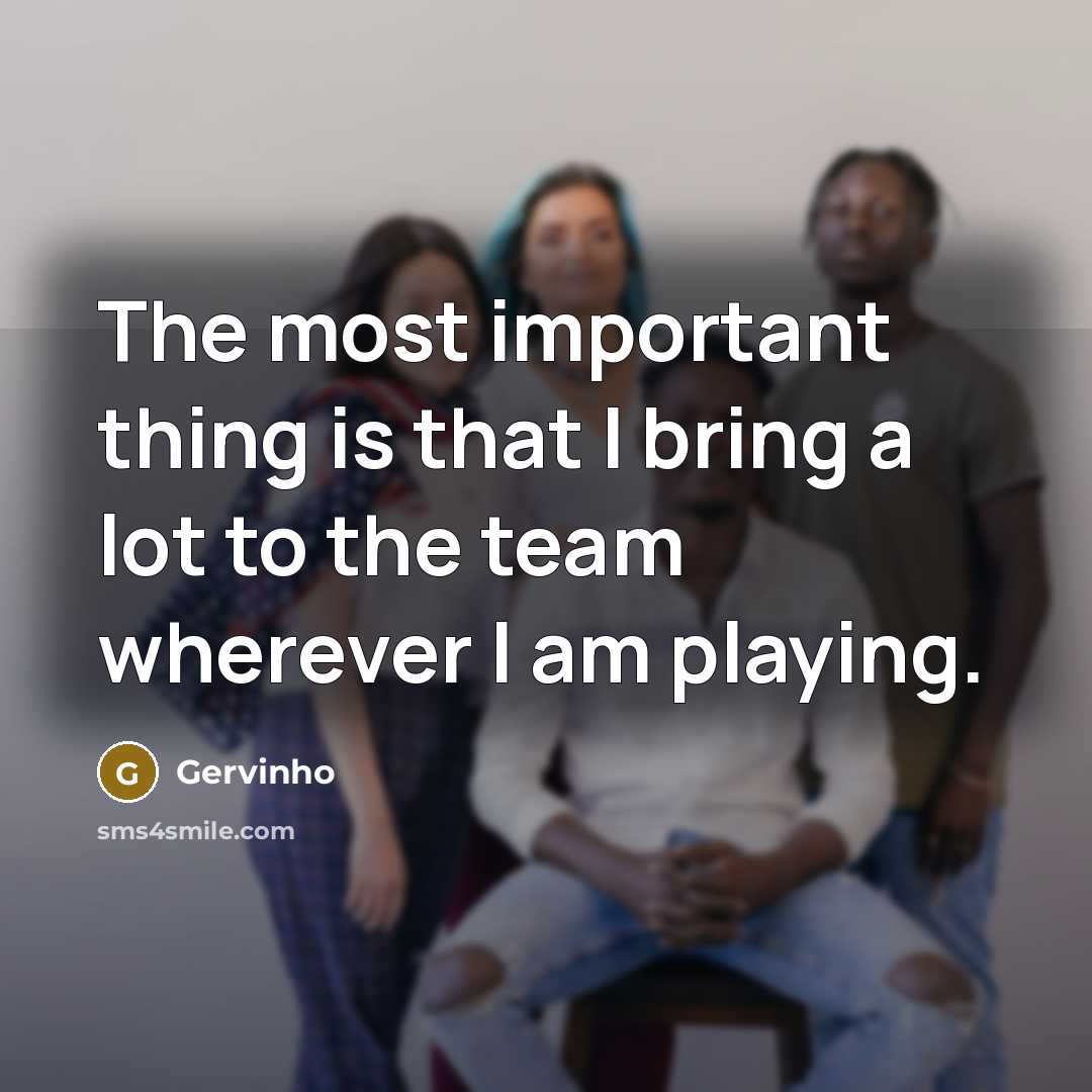 “The most important thing is that I bring a lot…” quote by Gervinho
