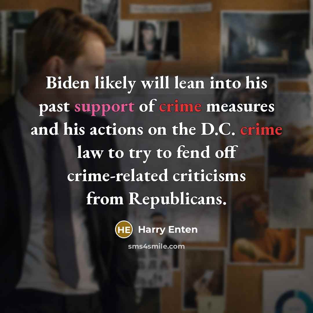 “Biden likely will lean into his past support of crime…” quote by Harry Enten