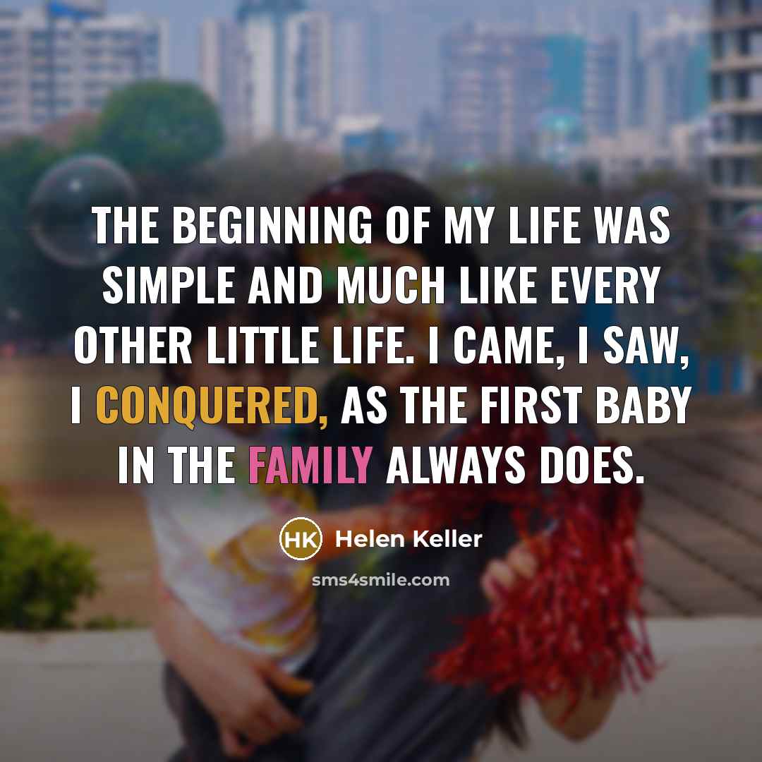 “The beginning of my life was simple and much like…” quote by Helen Keller