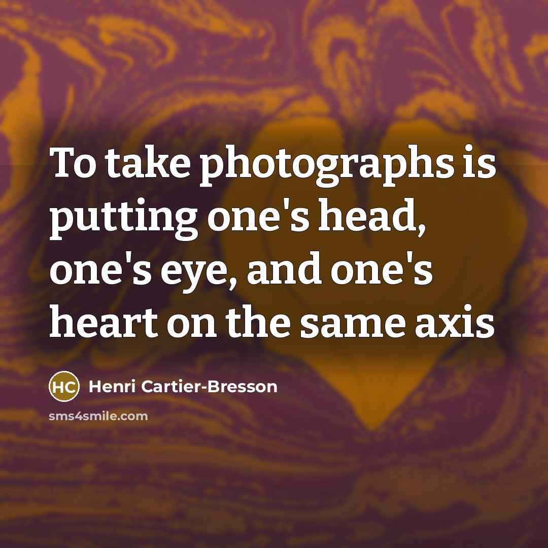 “To take photographs is putting one's head, one's eye, and…” quote by Henri Cartier-Bresson