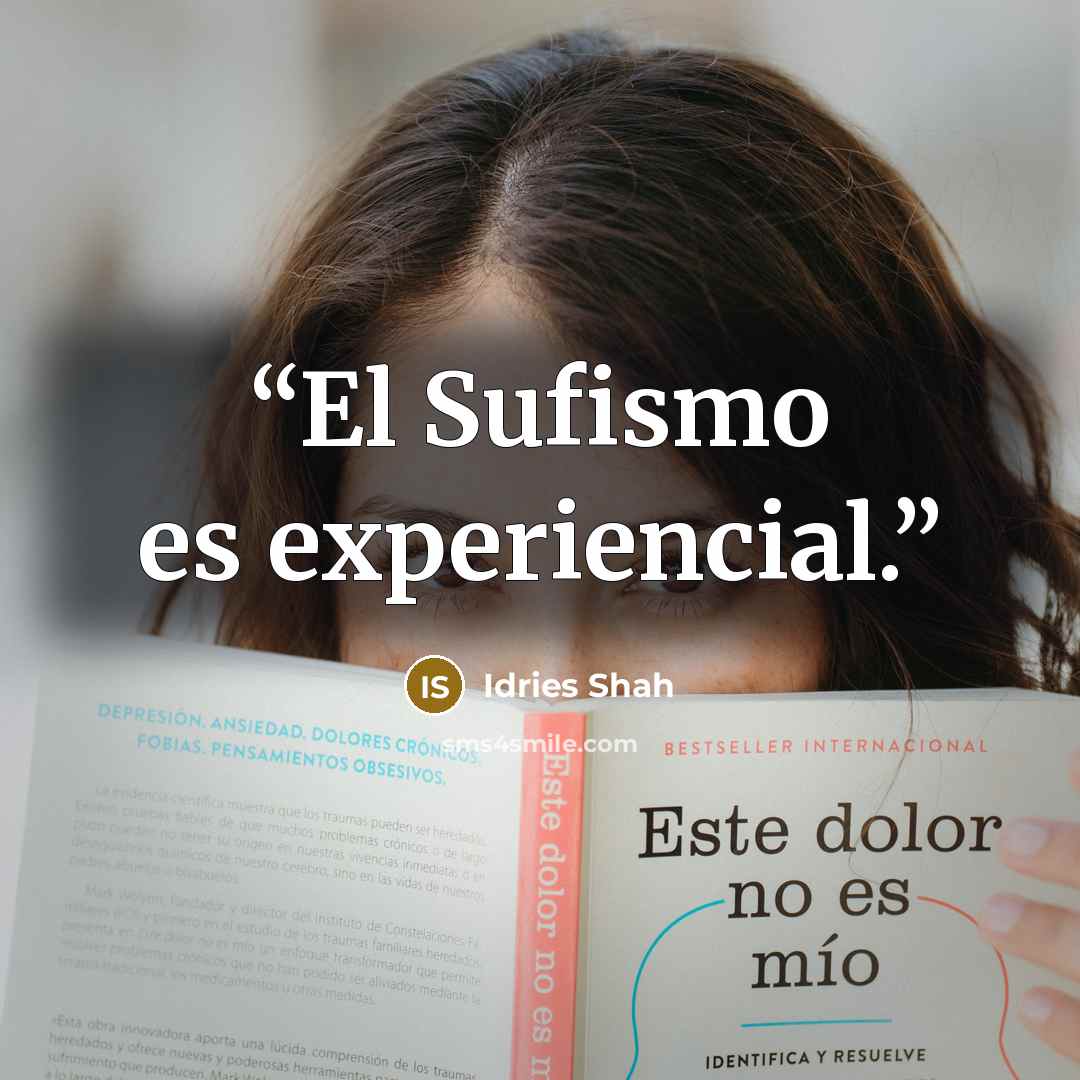 “El Sufismo es experiencial.” quote by Idries Shah
