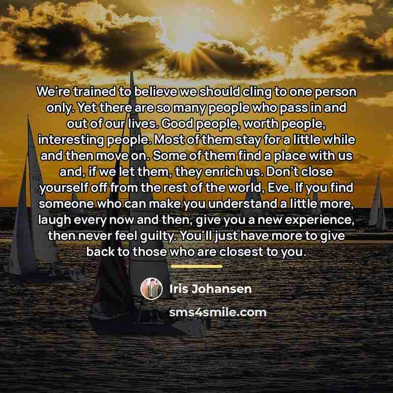 “We're trained to believe we should cling to one person…” quote by Iris Johansen