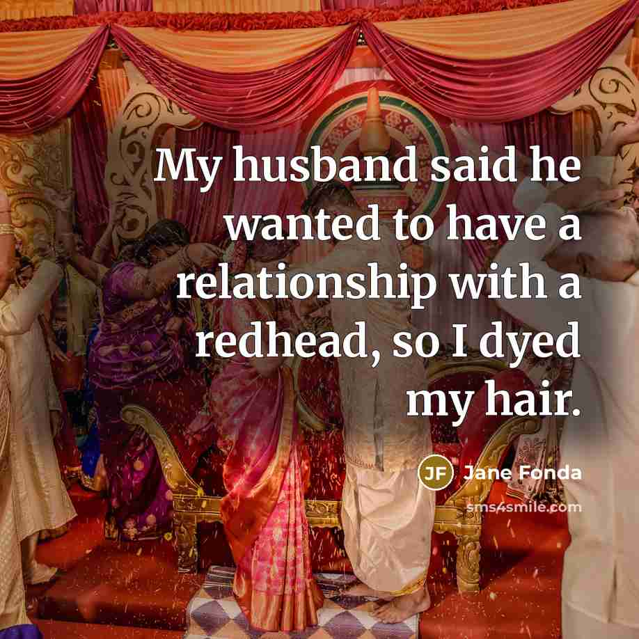 “My husband said he wanted to have a relationship with…” quote by Jane Fonda