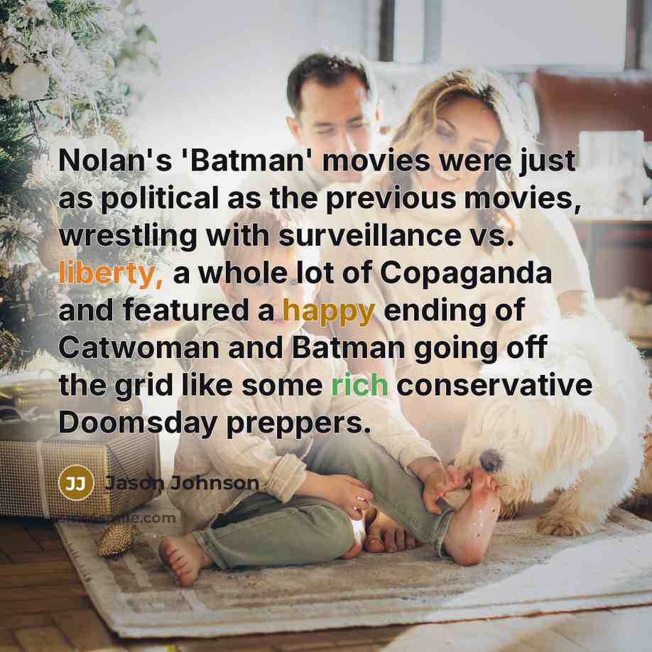 “Nolan's 'Batman' movies were just as political as the previous…” quote by Jason Johnson