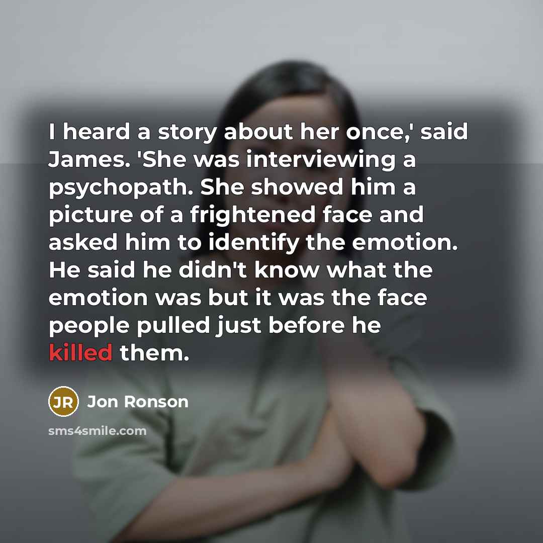 “I heard a story about her once,' said James. 'She…” quote by Jon Ronson