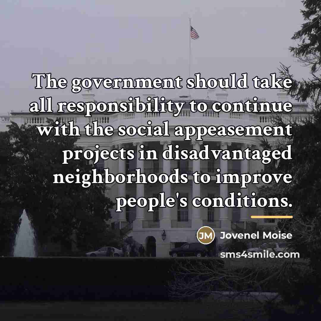 “The government should take all responsibility to continue with the…” quote by Jovenel Moise
