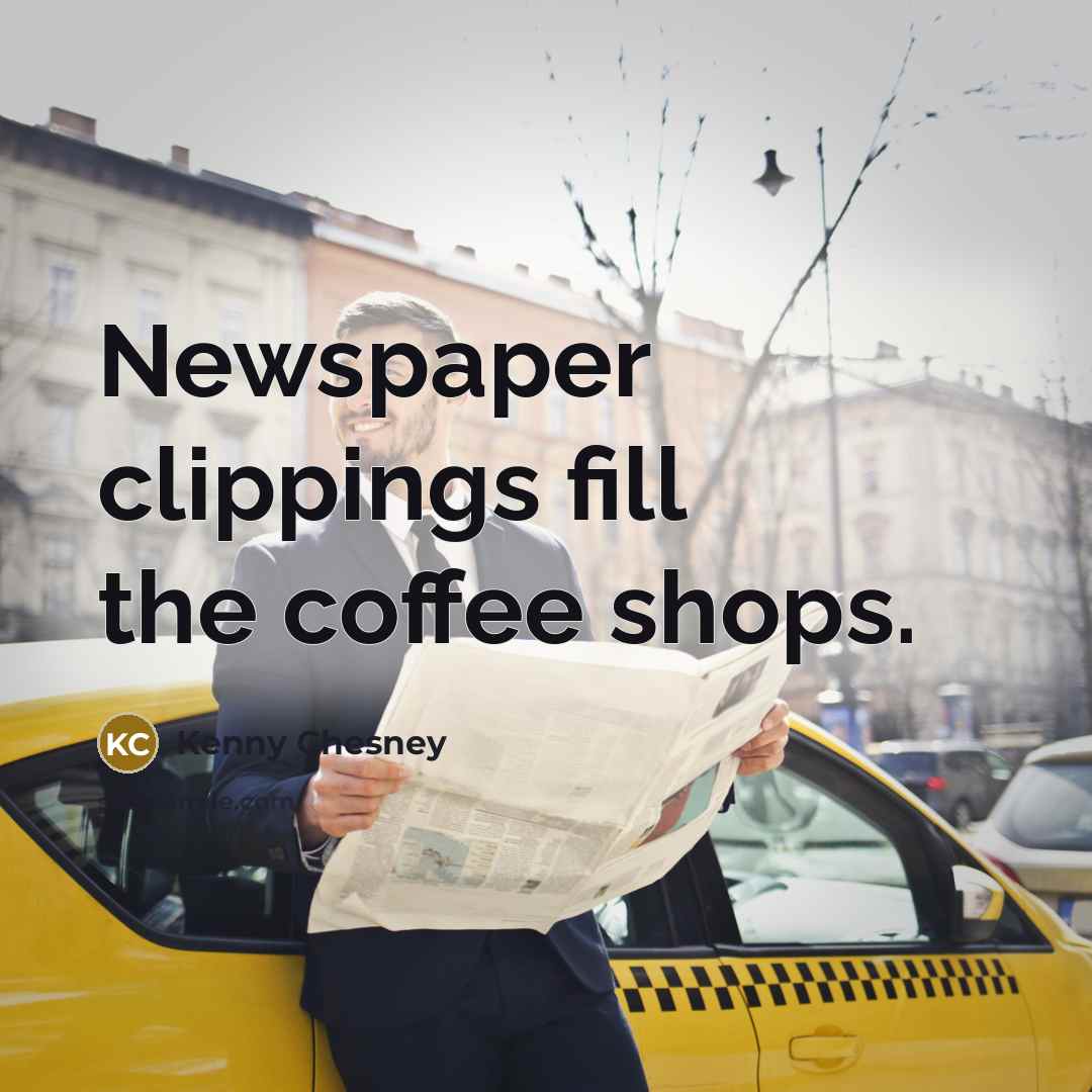 “Newspaper clippings fill the coffee shops.…” quote by Kenny Chesney