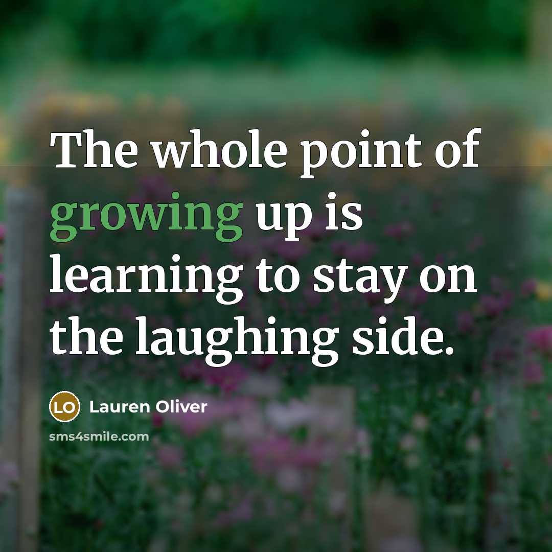 “The whole point of growing up is learning to stay…” quote by Lauren Oliver