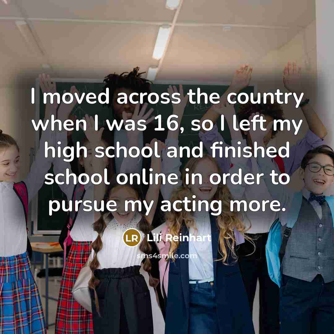 “I moved across the country when I was 16, so…” quote by Lili Reinhart