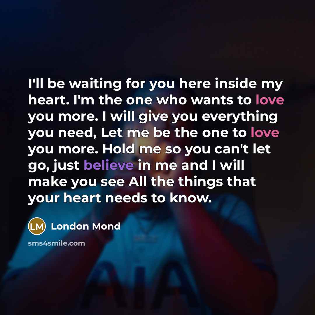 “I'll be waiting for you here inside my heart. I'm…” quote by London Mond