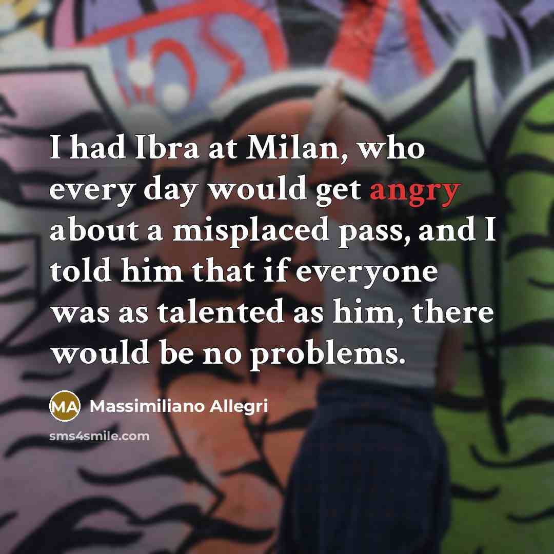 “I had Ibra at Milan, who every day would get…” quote by Massimiliano Allegri