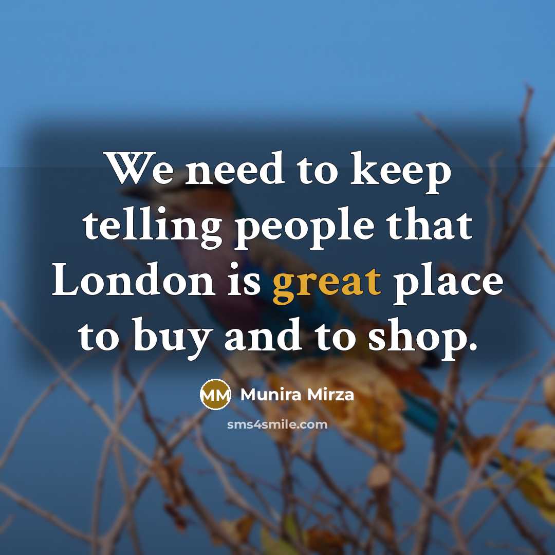 “We need to keep telling people that London is great…” quote by Munira Mirza