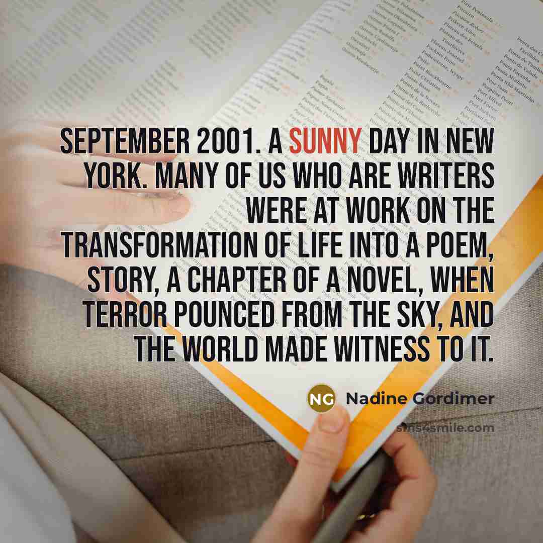 “September 2001. A sunny day in New York. Many of…” quote by Nadine Gordimer