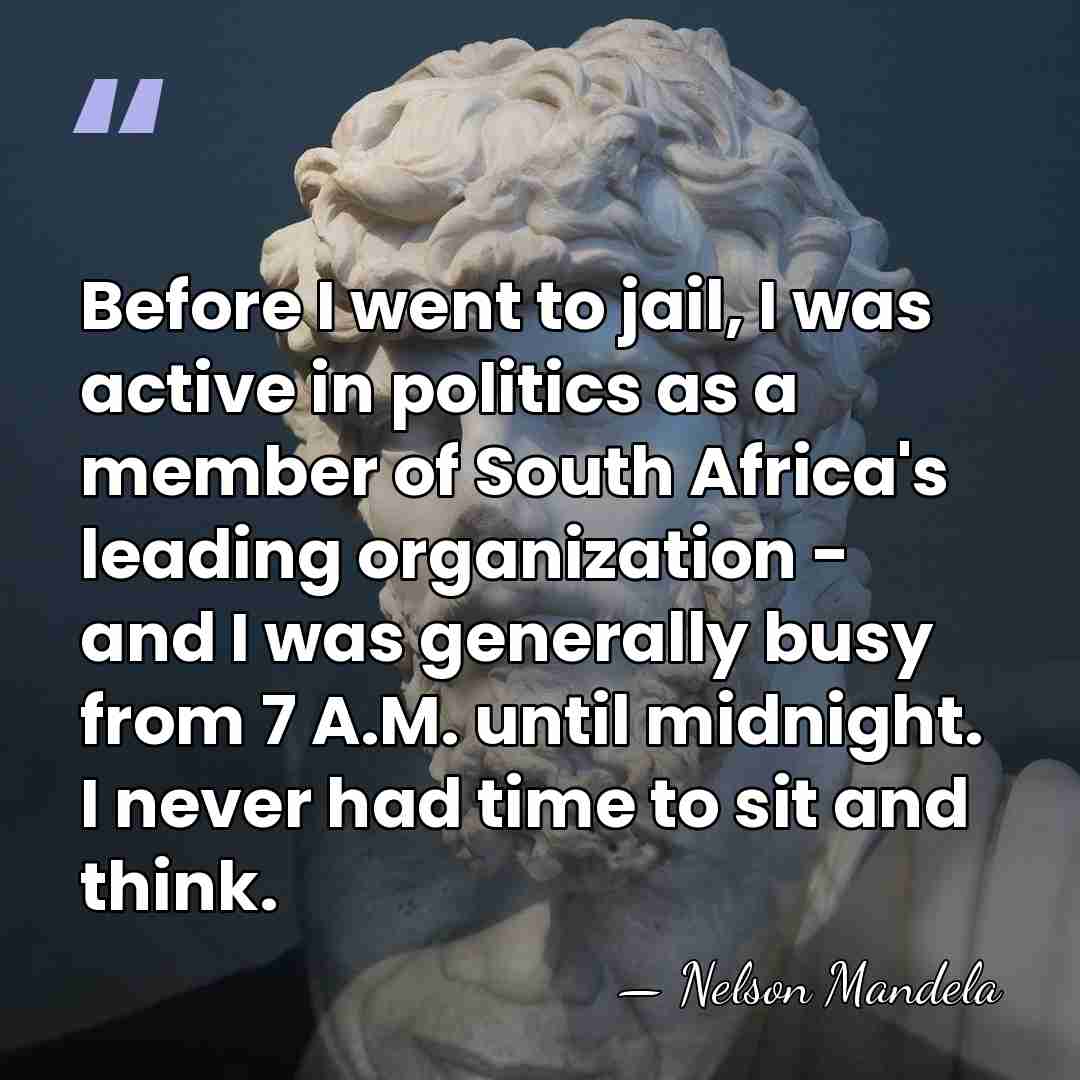 Before I went to jail, I was active in politics as a&hellip; - Nelson Mandela