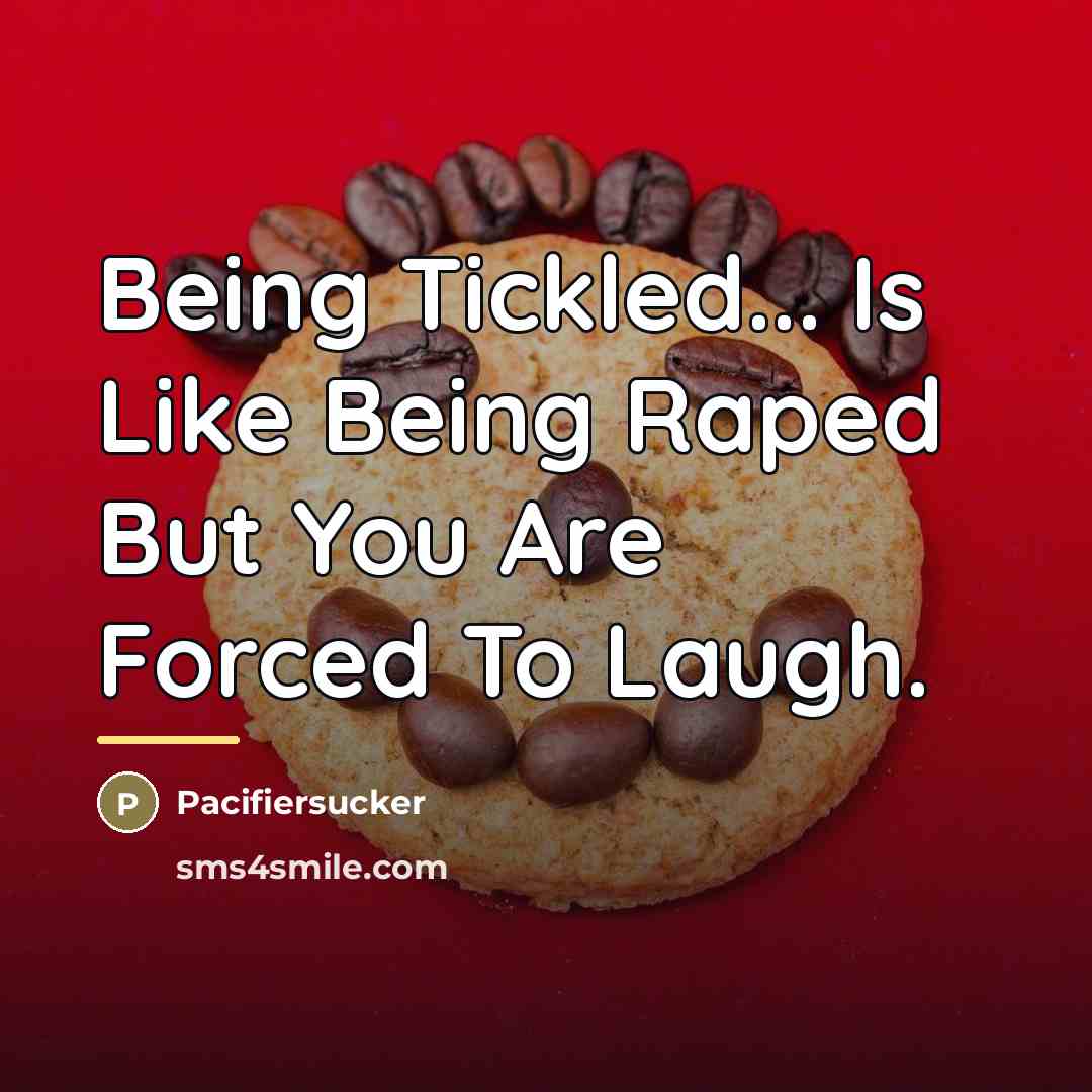 “Being Tickled... Is Like Being Raped But You Are Forced…” quote by Pacifiersucker