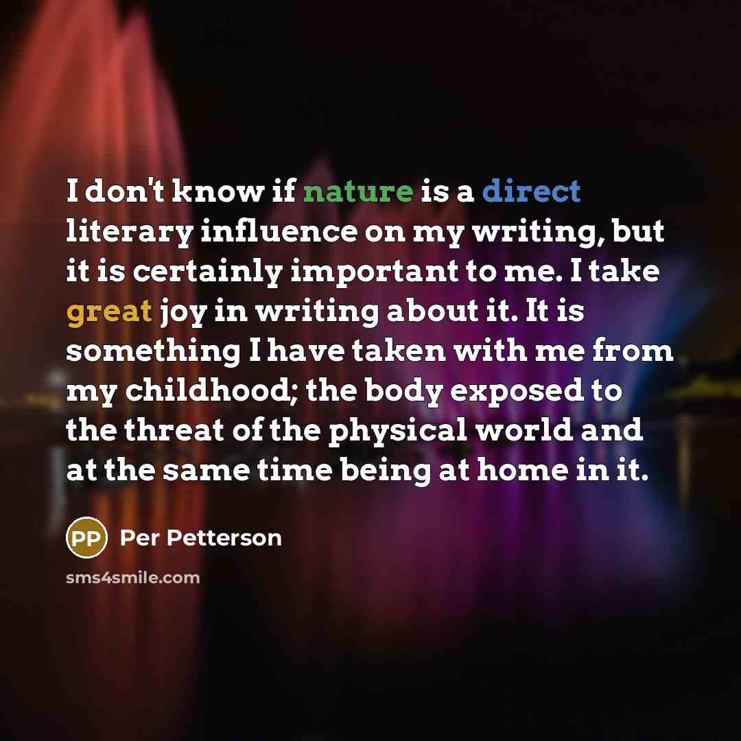 “I don't know if nature is a direct literary influence…” quote by Per Petterson