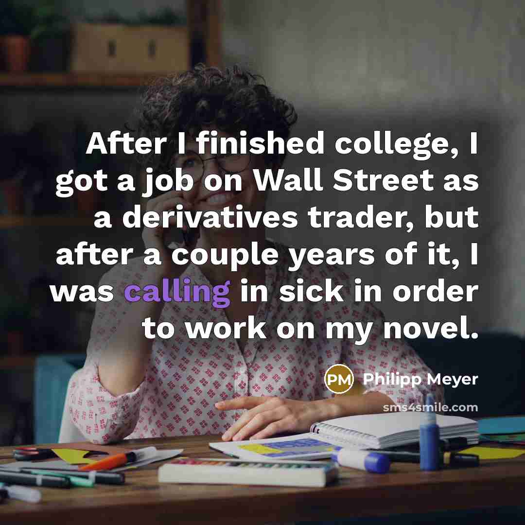 “After I finished college, I got a job on Wall…” quote by Philipp Meyer