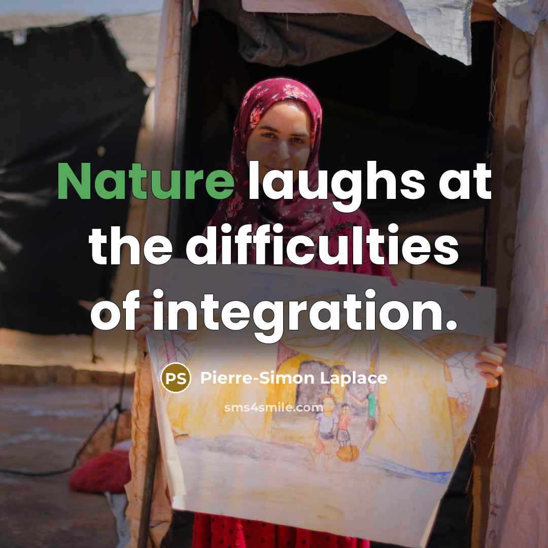 “Nature laughs at the difficulties of integration.…” quote by Pierre-Simon Laplace