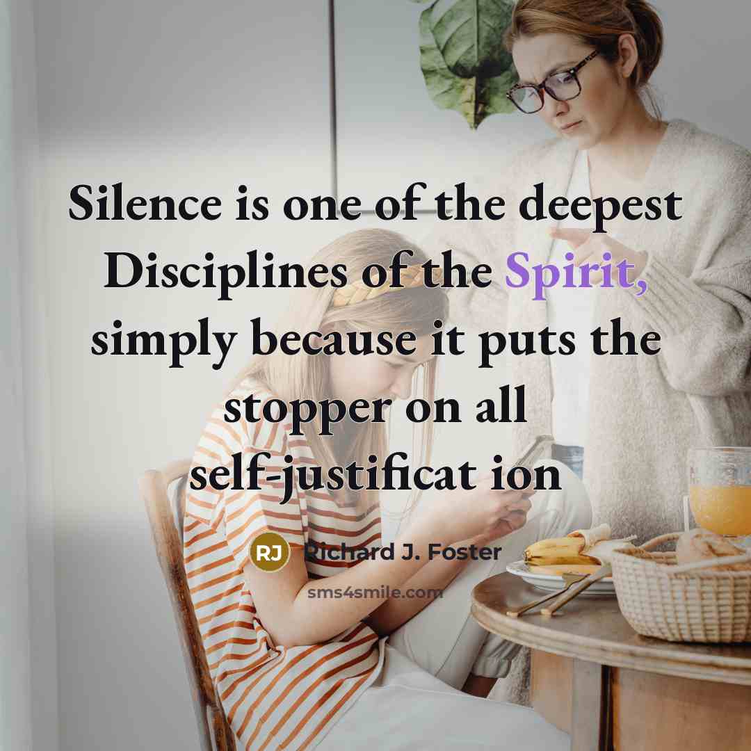“Silence is one of the deepest Disciplines of the Spirit,…” quote by Richard J. Foster
