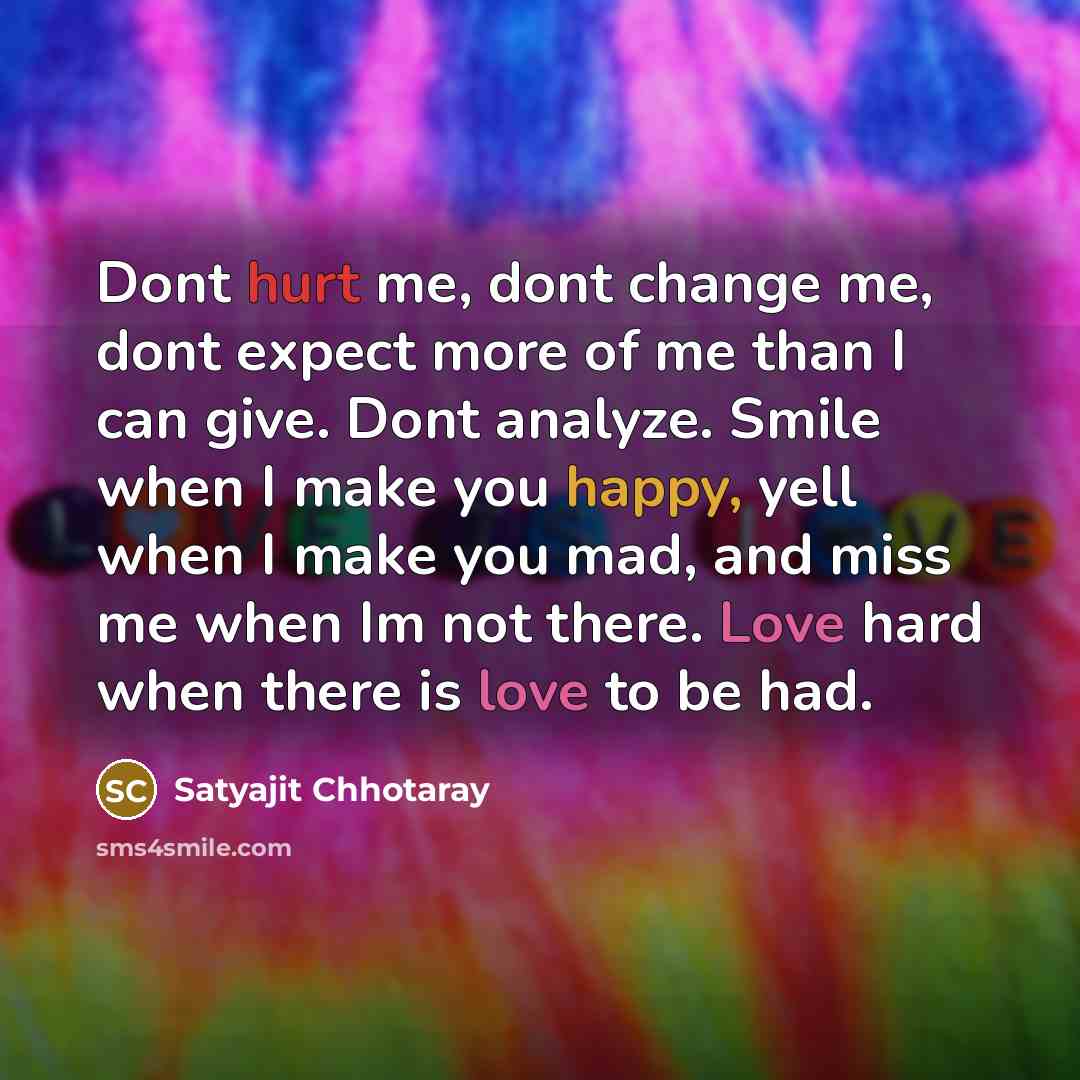 “Dont hurt me, dont change me, dont expect more of…” quote by Satyajit Chhotaray