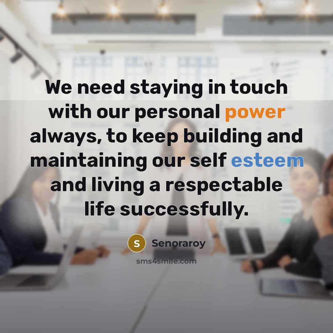 “We need staying in touch with our personal power always,…” quote by Senoraroy