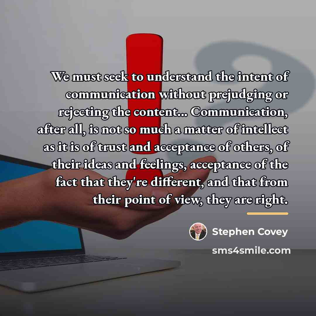 “We must seek to understand the intent of communication without…” quote by Stephen Covey