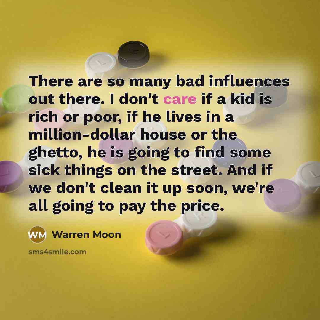 “There are so many bad influences out there. I don't…” quote by Warren Moon