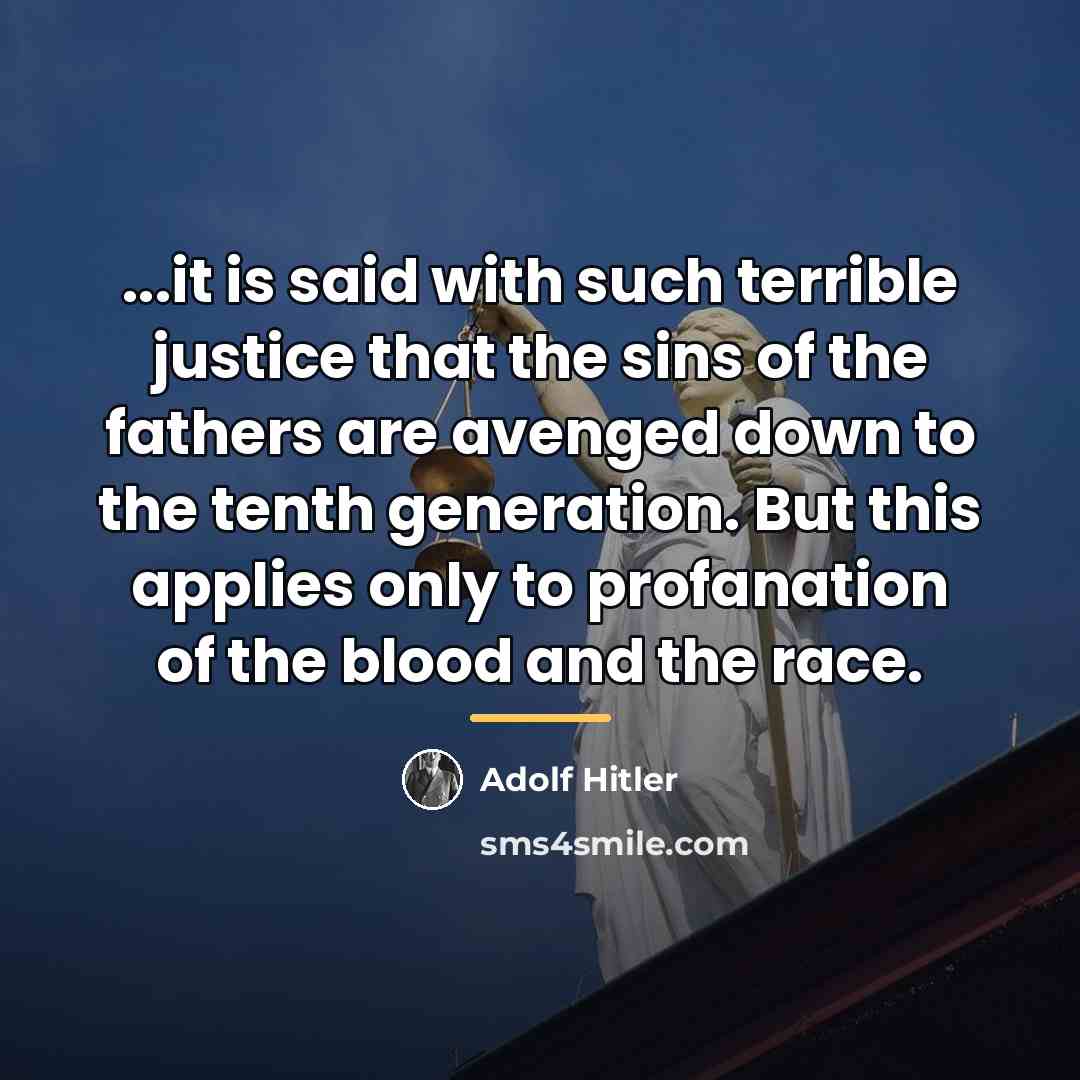 “...it is said with such terrible justice that the sins…” quote by Adolf Hitler