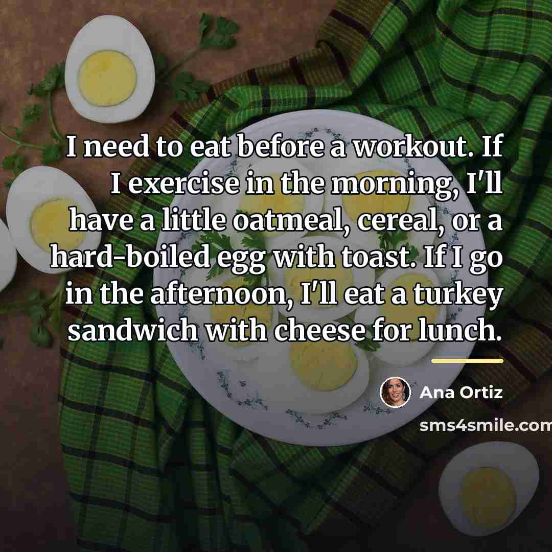 “I need to eat before a workout. If I exercise…” quote by Ana Ortiz