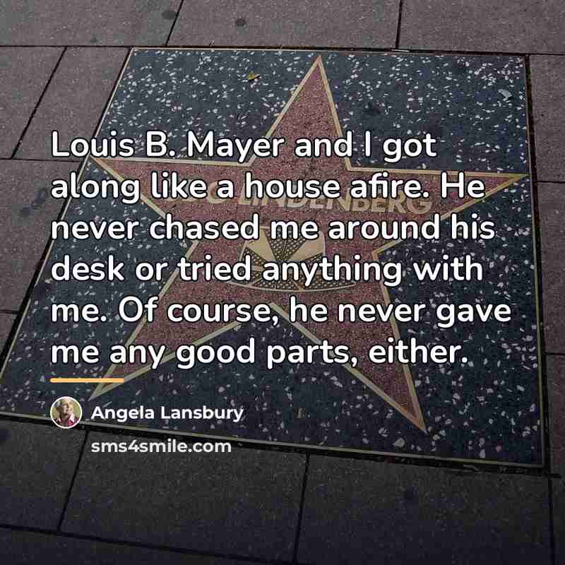 “Louis B. Mayer and I got along like a house…” quote by Angela Lansbury
