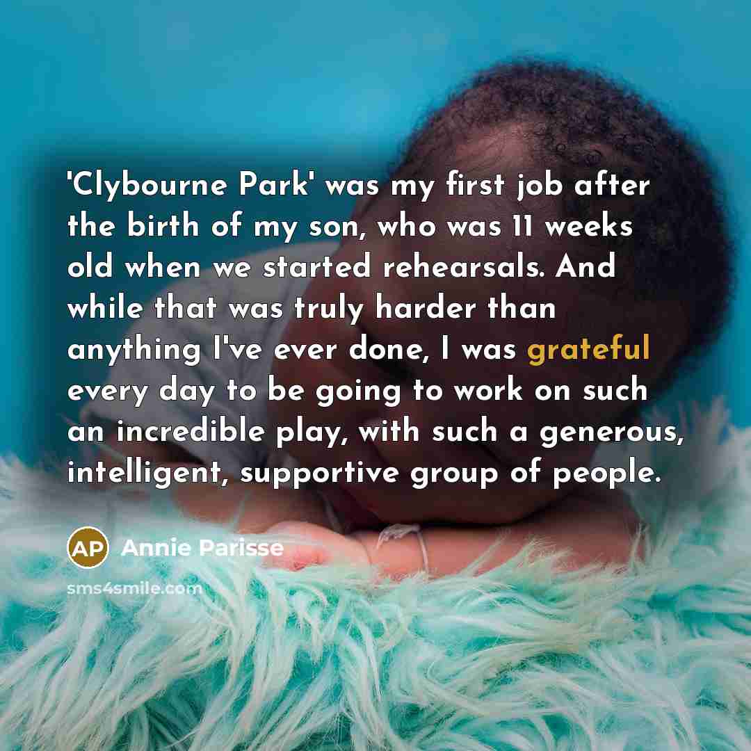 “'Clybourne Park' was my first job after the birth of…” quote by Annie Parisse