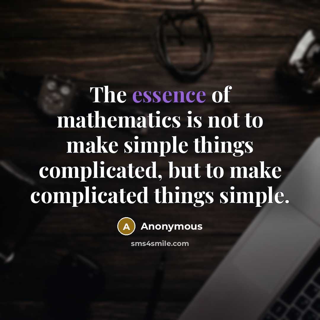 “The essence of mathematics is not to make simple things…” quote by Anonymous