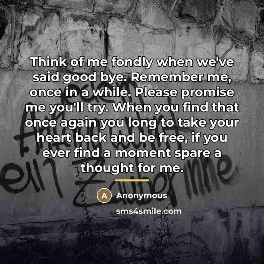 “Think of me fondly when we've said good bye. Remember…” quote by Andrew Webber