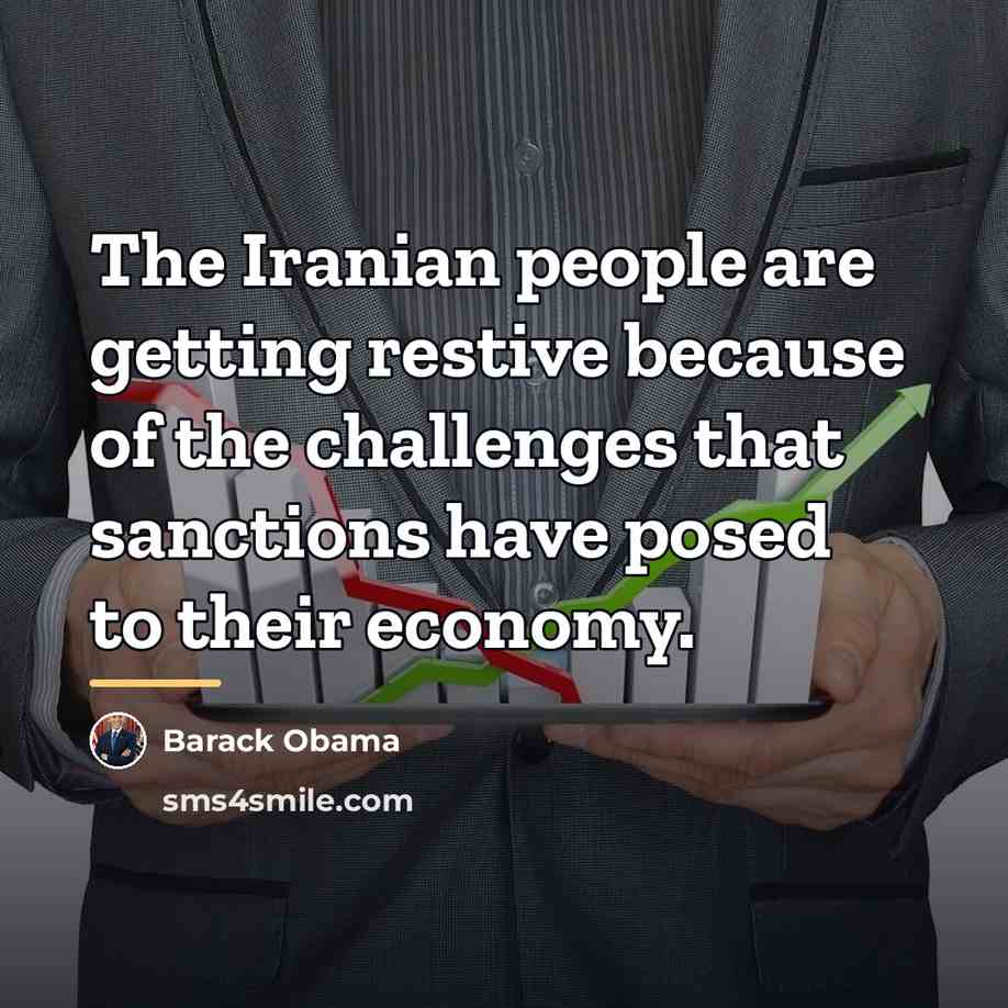 “The Iranian people are getting restive because of the challenges…” quote by Barack Obama