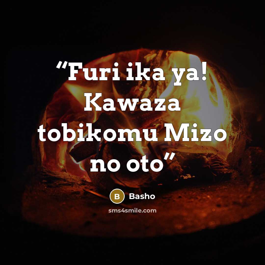 “Furi ika ya! Kawaza tobikomu Mizo no oto” quote by Basho