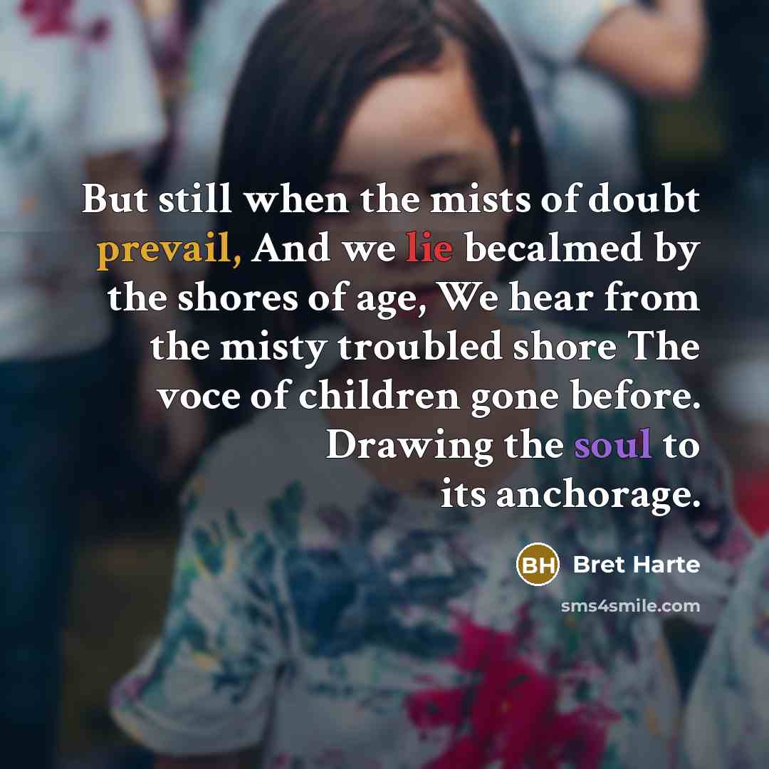“But still when the mists of doubt prevail, And we…” quote by Bret Harte